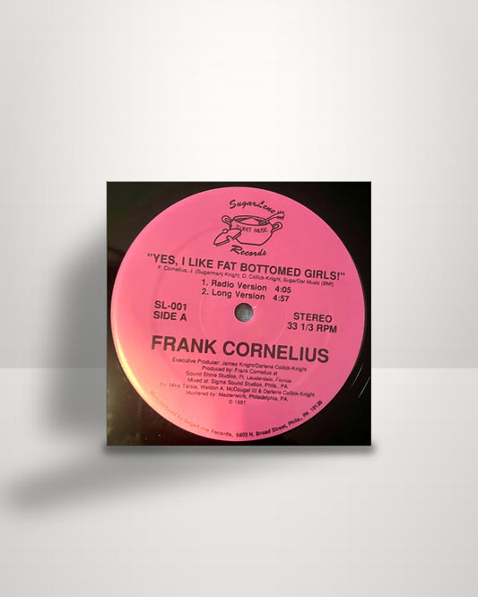 Frank Cornelius – Yes, I Like Fat Bottomed Girls! - 12" - Sweet Music Records US 1991