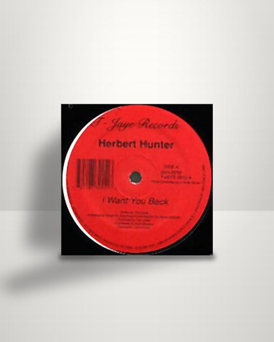 Herbert Hunter – I Want You Back / Makes Me Know You Love Me - 12" - T-Jaye Records US