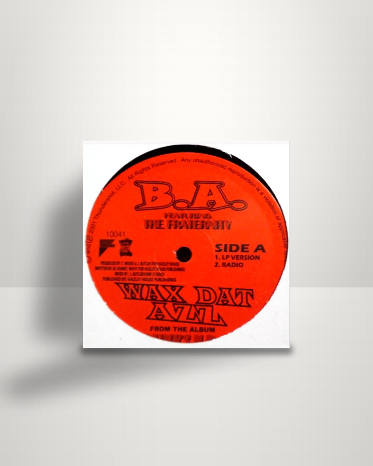 The B.A. Featuring Fraternity – Wax Dat Azz - 12" - Thundershot US 2001