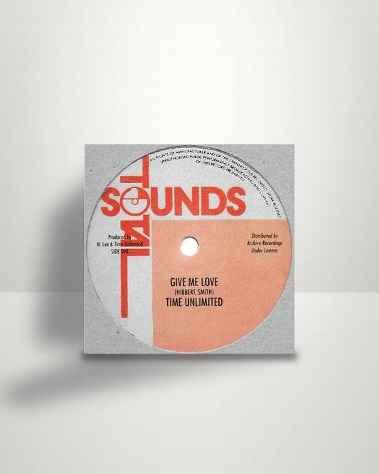 Time Unlimited – Give Me Love - 12" - Total Sounds UK 2017