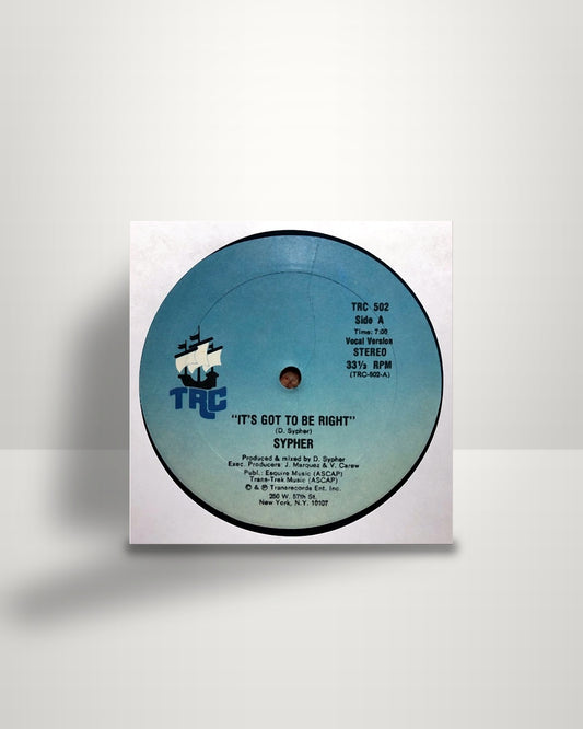 Sypher – It's Got To Be Right - 12" - TRC US 1983