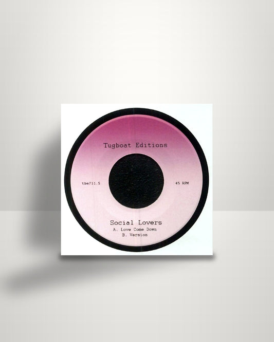 Social Lovers – Love Come Down - 7" - Tugboat Editions US 2022