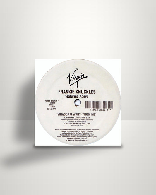 Frankie Knuckles Featuring Adeva – Whadda U Want (From Me) - 12" - Virgin US 1995