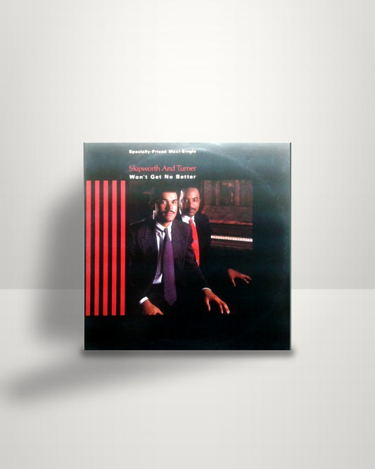 Skipworth & Turner – Won't Get No Better - 12" - Warner Bros. Records US 1986