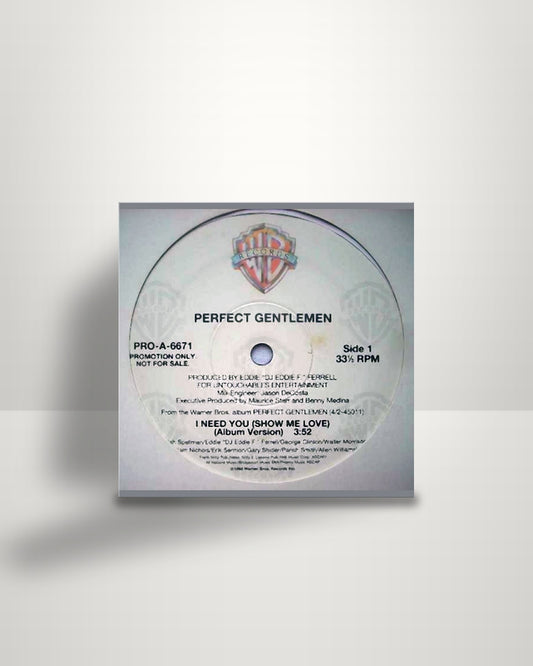 Perfect Gentlemen – I Need You (Show Me Love) - 12" - Warner Bros. Records US 1993