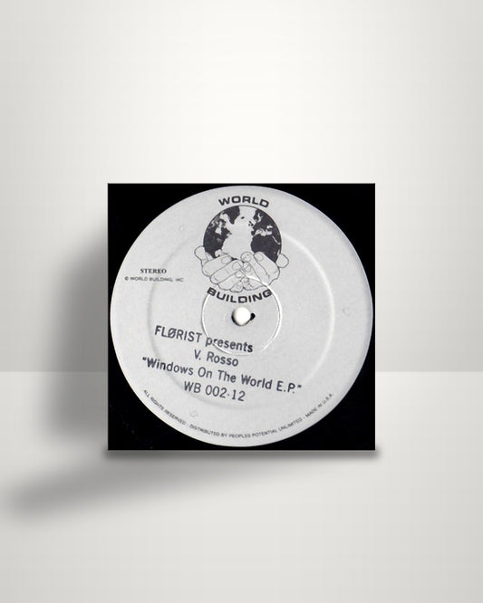 Flørist Presents V. Rosso – Windows On The World E.P. - 12" - World Building US 2017