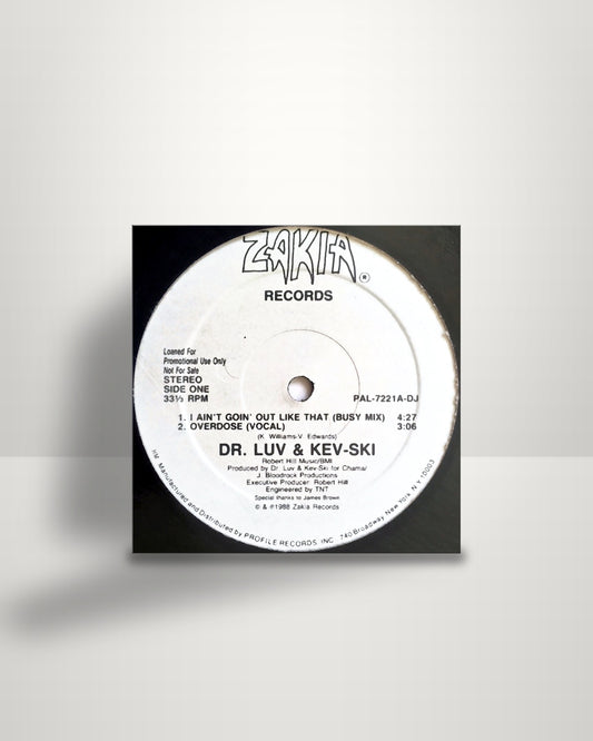 Dr. Luv & Kev-Ski – I Ain't Goin' Out Like That - 12" - Zakia Records US 1988